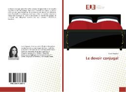 Le devoir conjugal di Lucie Nguyen edito da Editions universitaires europeennes EUE
