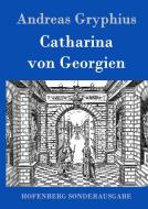 Catharina von Georgien di Andreas Gryphius edito da Hofenberg