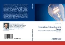 Innovation, Interaction and Space di Declan Jordan edito da LAP Lambert Acad. Publ.