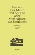 Der Mann mit der Tür oder Vom Nutzen des Unnützen di Klaus Merz edito da Haymon Verlag