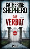Das Verbot: Thriller di Catherine Shepherd edito da Kafel Verlag