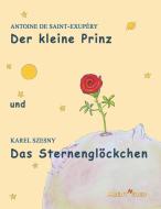 Der kleine Prinz und Das Sternenglöckchen di Karel Szesny, Antoine de Saint-Exupéry edito da Abentheuer Verlag digital