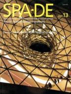 Spa-de Vol. 13: Space & Design - International Review of Interior Design edito da Azur Corporation