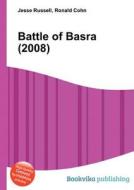 Battle Of Basra (2008) di Jesse Russell, Ronald Cohn edito da Book On Demand Ltd.