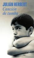 Canción de Tumba / The Grave Song di Julián Herbert edito da LITERATURA RANDOM HOUSE