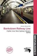 Bankstown Railway Line edito da Brev Publishing