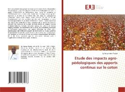 Etude des impacts agro-pédologiques des apports continus sur le coton di Sy Serge Henri Traoré edito da Éditions universitaires européennes