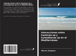 Interacciones entre Caulerpa sp y Cymodeocea sp en el Mediterráneo di Meriem Dorgham edito da Ediciones Nuestro Conocimiento