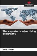 The exporter's advertising geography di Boris Zaleski edito da Our Knowledge Publishing