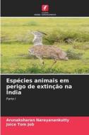 Espécies animais em perigo de extinção na Índia di Arunaksharan Narayanankutty, Joice Tom Job edito da Edições Nosso Conhecimento