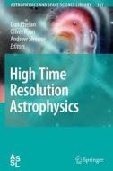 High Time Resolution Astrophysics edito da Springer Netherlands