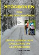 Stodboken For Aldre Och Anhoriga di Sune Hjalmar edito da Books On Demand