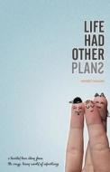 Life Had Other Plan di Munish Dhawan edito da Jufic Books