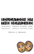 Education of the Deprived. Anglophone Cameroon Literary Drama di Shadrach A. Ambanasom edito da Langaa RPCIG