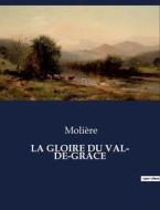LA GLOIRE DU VAL- DE-GRÂCE di Molière edito da Culturea