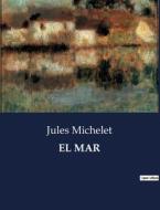 EL MAR di Jules Michelet edito da Culturea
