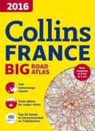 2016 Collins France Big Road Atlas di Collins Maps edito da Harpercollins Publishers