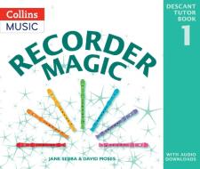 Recorder Magic: Descant Tutor Book 1 di Jane Sebba, David Moses edito da HarperCollins Publishers