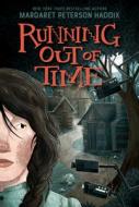 Running Out of Time di Margaret Peterson Haddix edito da KATHERINE TEGEN BOOKS