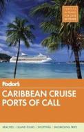 Fodor's Caribbean Cruise Ports Of Call di Fodor's Travel Guides edito da Random House USA Inc