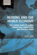 Regions and the World Economy di Allen J. Scott edito da OUP Oxford