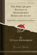 The First Quarto Edition Of Shakespeare's Romeo And Juliet di William Shakespeare edito da Forgotten Books