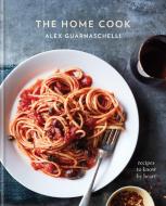 The Home Cook di Alex Guarnaschelli edito da Random House USA Inc