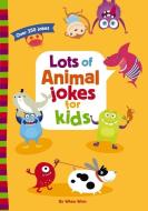 Lots of Animal Jokes for Kids di Whee Winn edito da ZONDERVAN