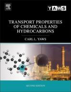 Transport Properties of Chemicals and Hydrocarbons di Carl L. Yaws edito da GULF PUB CO
