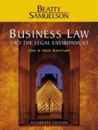 Business Law and the Legal Environment for a New Century, Alternate Edition di Jeffrey F. Beatty, Susan S. Samuelson edito da Cengage Learning