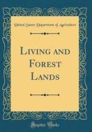 Living and Forest Lands (Classic Reprint) di United States Department of Agriculture edito da Forgotten Books