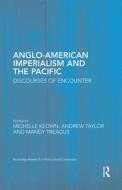 Anglo-american Imperialism And The Pacific edito da Taylor & Francis Ltd