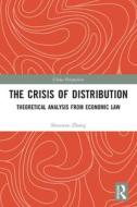 THE CRISIS OF DISTRIBUTION di ZHANG edito da TAYLOR & FRANCIS