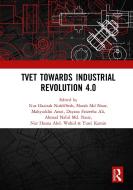 TVET Towards Industrial Revolution 4.0 edito da Taylor & Francis Ltd