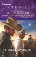 Three Cowboys: Virgil\Morgan\Wyatt di Julie Miller, Dana Marton, Paula Graves edito da Harlequin