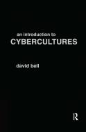 An Introduction to Cybercultures di David Bell edito da Taylor & Francis Ltd