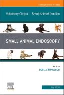 Small Animal Endoscopy, an Issue of Veterinary Clinics of North America: Small Animal Practice di Elsevier Clinics edito da ELSEVIER