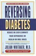 Reversing Diabetes di Julian Whitaker edito da GRAND CENTRAL PUBL