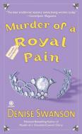 Murder of a Royal Pain di Denise Swanson edito da PUT