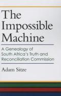 Sitze, A:  The Impossible Machine di Adam Sitze edito da University of Michigan Press