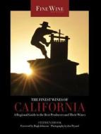 The Finest Wines of California: A Regional Guide to the Best Producers and Their Wines di Stephen Brook edito da UNIV OF CALIFORNIA PR