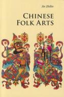 Chinese Folk Arts di Zhilin Jin edito da Cambridge University Press