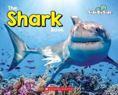 The Shark Book (Side by Side) di Pamela Chanko edito da CHILDRENS PR