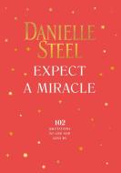 Expect a Miracle: 102 Quotations to Live and Love by di Danielle Steel edito da POTTER CLARKSON N