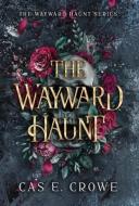 The Wayward Haunt di Cas E Crowe edito da LIGHTNING SOURCE INC