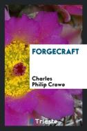 Forgecraft di Charles Philip Crowe edito da LIGHTNING SOURCE INC