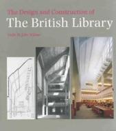 The Design And Construction Of The British Library di Colin St.John Wilson edito da The British Library Publishing Division