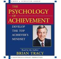 The Psychology of Achievement di Brian Tracy edito da Simon & Schuster Audio/Nightingale-Conant