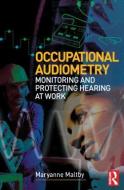 Occupational Audiometry di Maryanne Maltby edito da Taylor & Francis Ltd