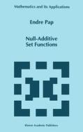 Null-Additive Set Functions di E. Pap edito da Springer Netherlands